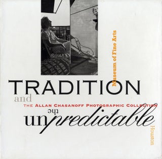 Item #100034 Tradition and the Unpredictable: The Allan Chasanoff Photographic Collection....