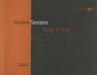 Item #100092 Andres Serrano: Body and Soul, Portfolio. Andres SERRANO, Marzio, TREMAGLIA,...