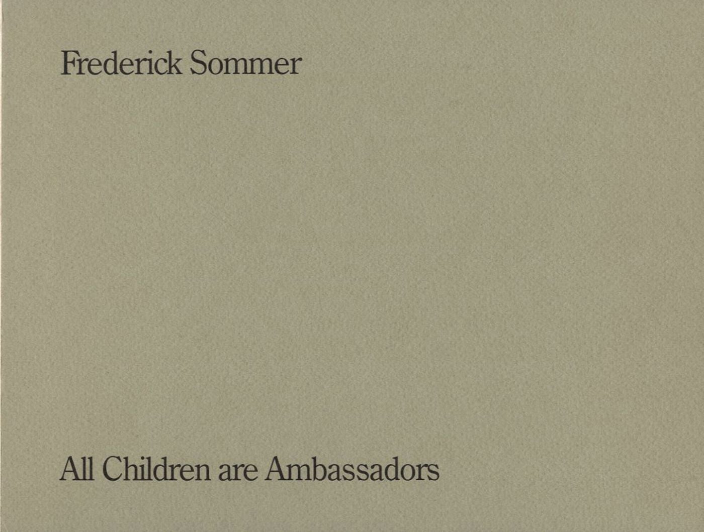 Frederick Sommer: All Children are Ambassadors / Alle Kinder sind Botschffer