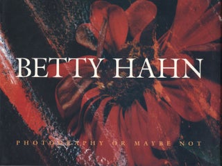 Item #100165 Betty Hahn: Photography or Maybe Not. Betty HAHN, David, HABERSTICH, Dana, ASBURY,...
