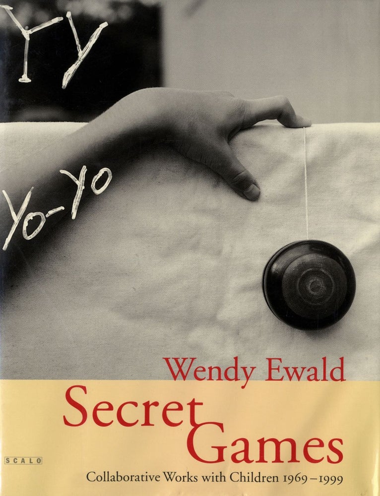 Wendy Ewald: Secret Games, Collaborative Works with Children 1969-1999 [SIGNED