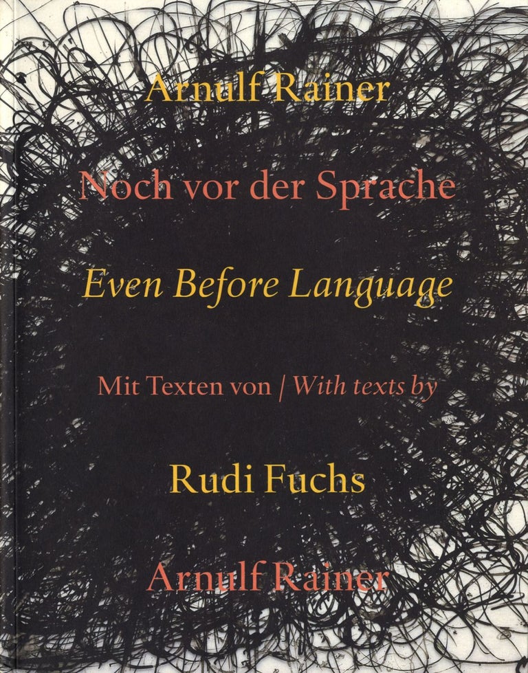 Arnulf Rainer: Even Before Language (Noch vor der Sprache