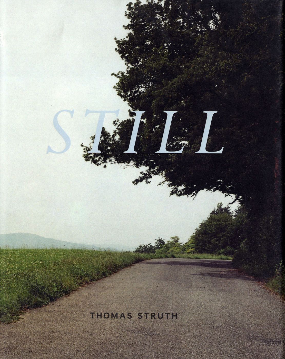 Thomas Struth: Still by Thomas STRUTH, Hripsimé, VISSER, Guy, TOSATTO,  James, LINGWOOD on Vincent Borrelli, Bookseller