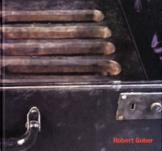 Item #100298 Robert Gober (MOCA, Los Angeles). Robert GOBER, Paul, SCHIMMEL, Hal FOSTER