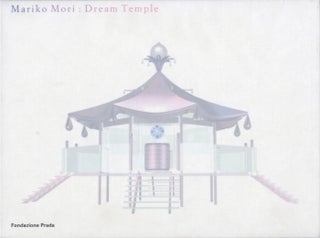 Item #100306 Mariko Mori: Dream Temple. Mariko MORI, Shin'ichi, NAKAZAWA, Takayo, IIDA, Germano,...