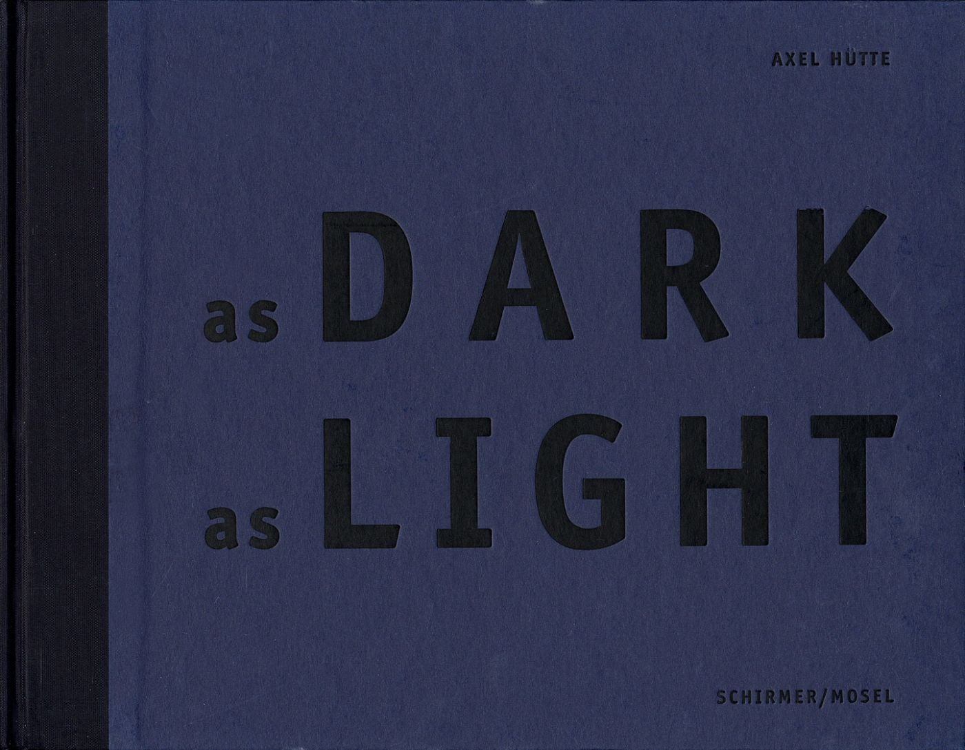 Axel Hütte: As Dark as Light [SIGNED]