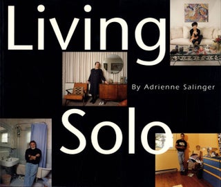 Item #100499 Adrienne Salinger: Living Solo [SIGNED]. Adrienne SALINGER