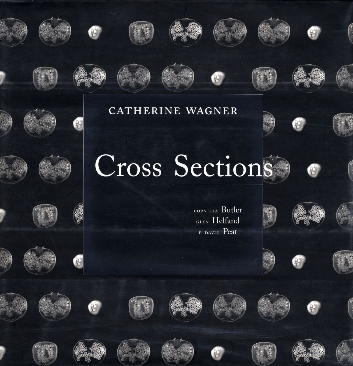 Catherine Wagner: Cross Sections [SIGNED]