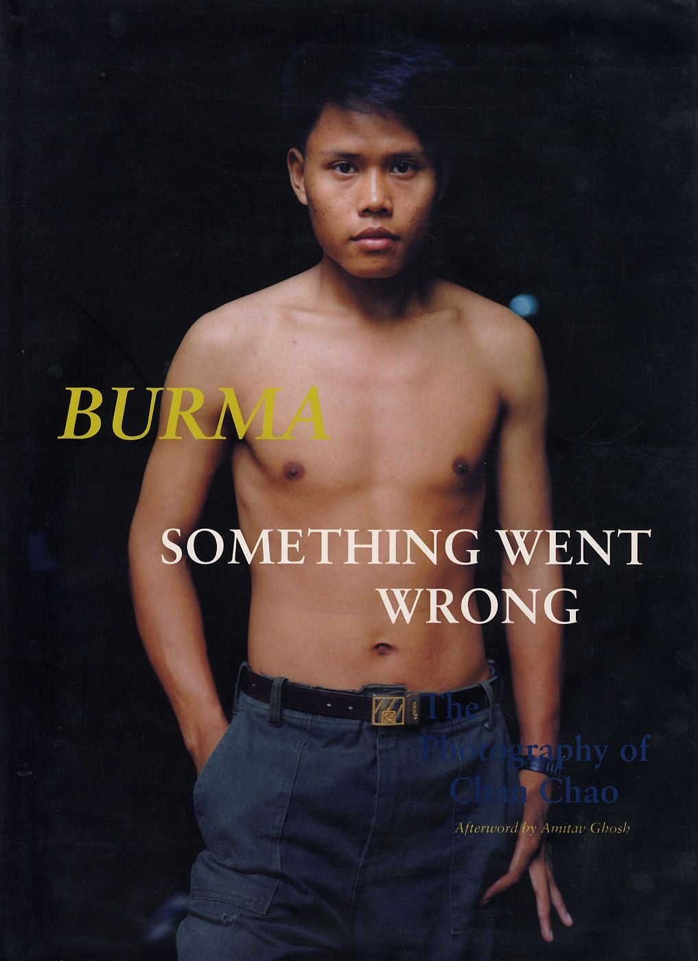 Chan Chao: Burma: Something Went Wrong, Special Limited Edition (with "Tin Taw Liang, 1997" Type-C Print Variant)