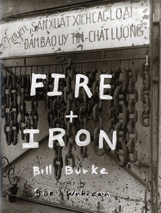 Item #100819 Bill Burke: Fire + Iron (Fire and Iron): Deerhunter to Squirrel Hunter [SIGNED &...