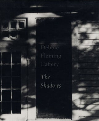 Item #100873 Debbie Fleming Caffery: The Shadows. Debbie Fleming CAFFERY