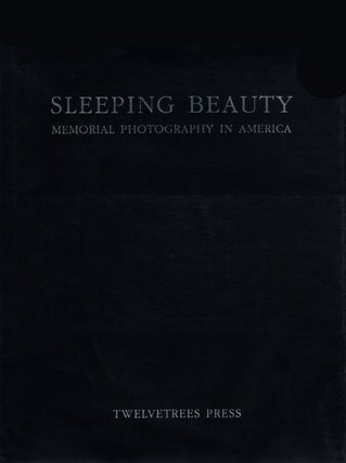 Item #100909 Sleeping Beauty: Memorial Photography in America (First Edition). M. D. BURNS,...