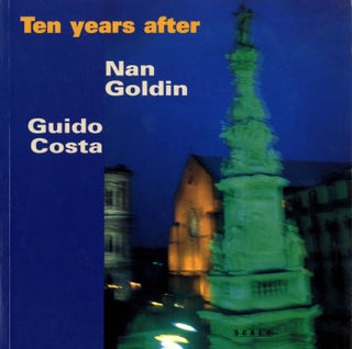 Item #100984 Nan Goldin: Ten years after, Naples 1986-1996. Nan GOLDIN, Guido, COSTA, Cookie MUELLER