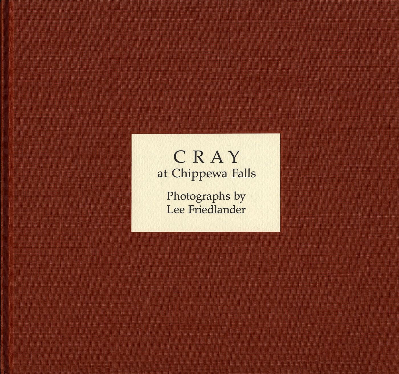Lee Friedlander: Cray at Chippewa Falls, Limited Edition [SIGNED in Year of Publication] with Company Preview