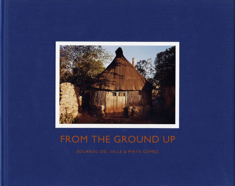Eduardo del Valle and Mirta Gómez: From the Ground Up [SIGNED