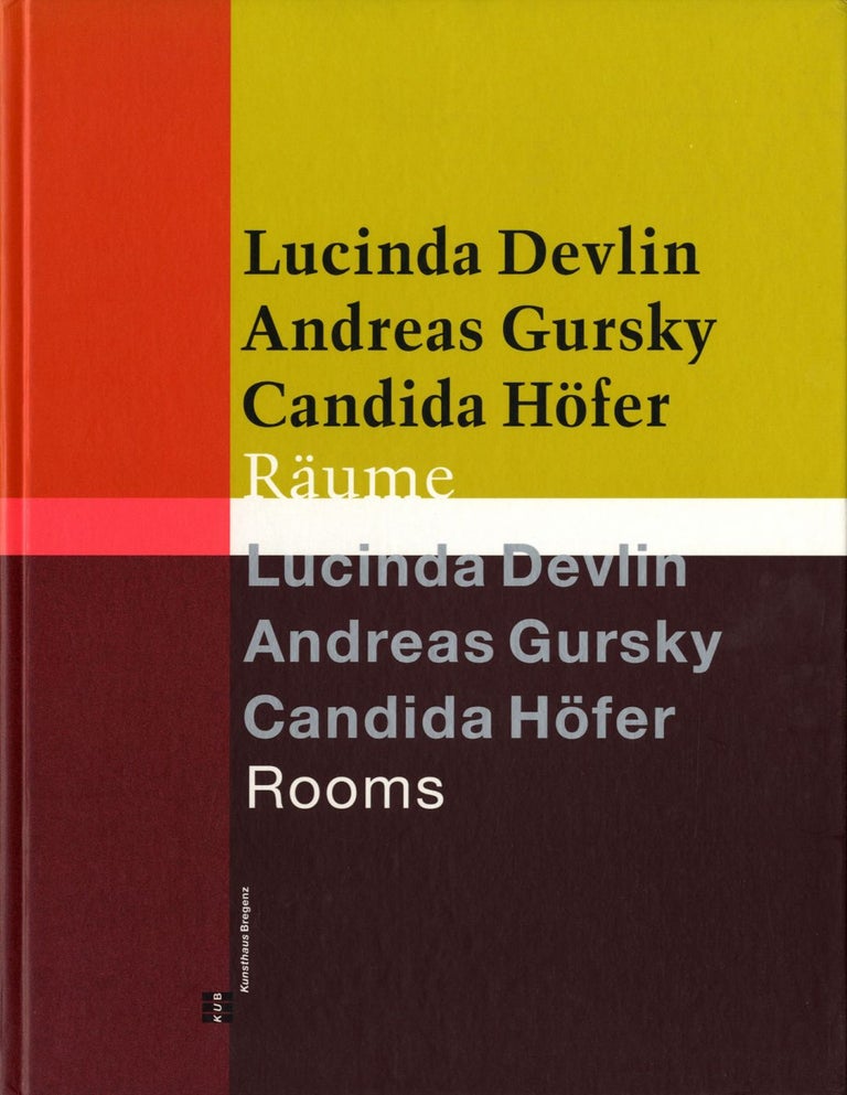 Rooms/Räume: Lucinda Devlin, Andreas Gursky, Candida Höfer