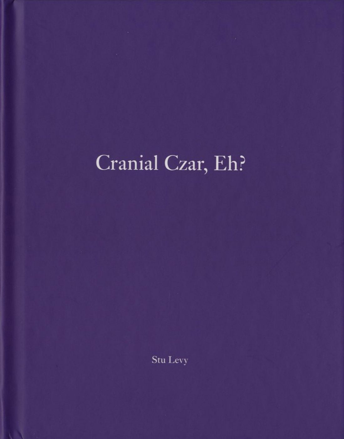 Stu Levy: Cranial Czar, Eh? (One Picture Book #30), Limited Edition (with Print)