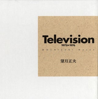 Item #101752 Masao Mochizuki: Television 1975-1976 [SIGNED]. Masao MOCHIZUKI, Eikoh, IKUI