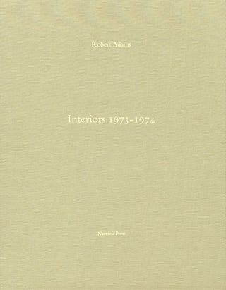 Item #101756 Robert Adams: Interiors 1973-1974, Limited Edition [SIGNED]. Robert ADAMS
