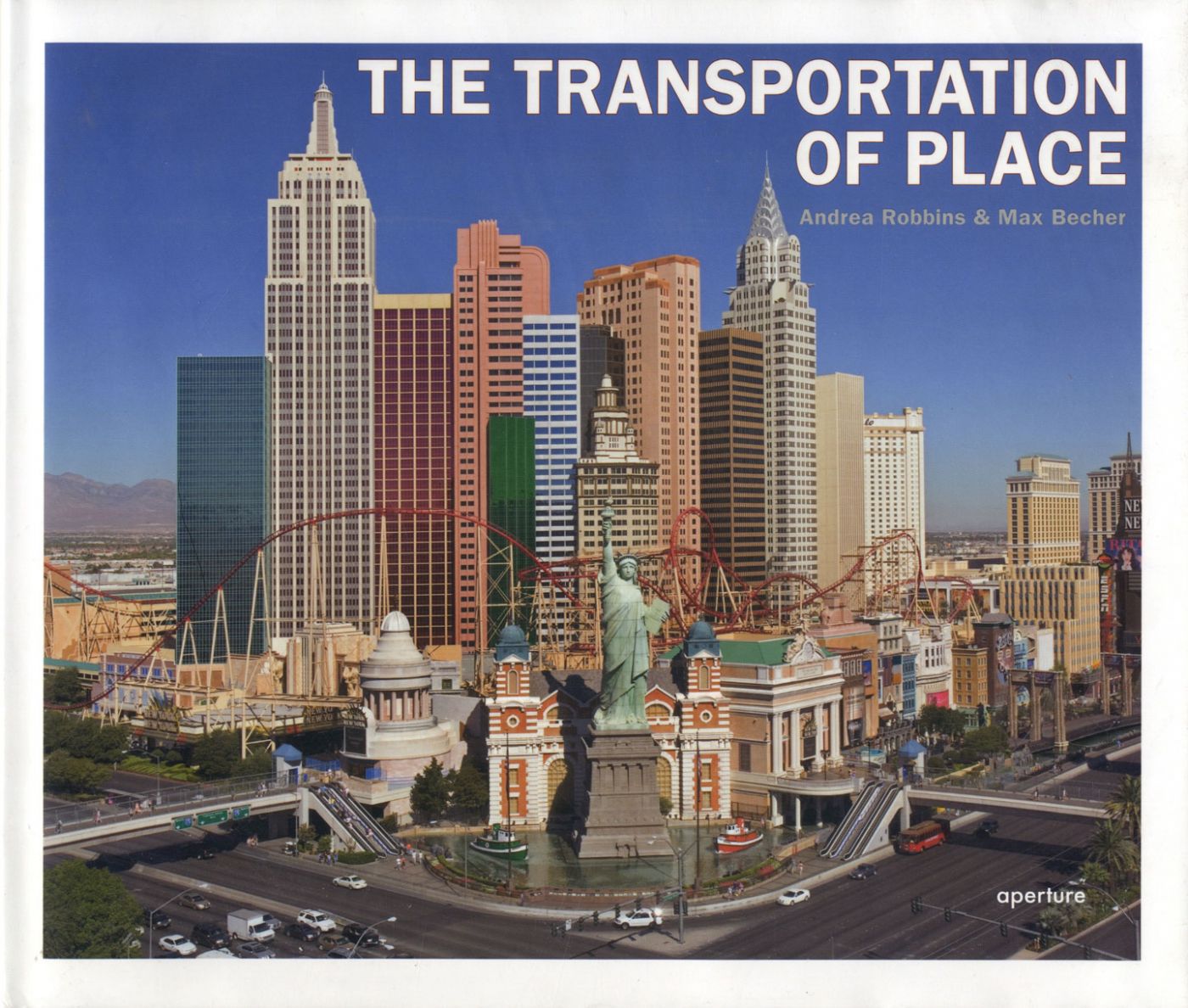 Andrea Robbins and Max Becher: The Transportation of Place [SIGNED]