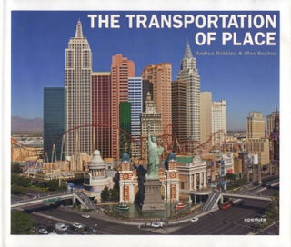 Item #101772 Andrea Robbins and Max Becher: The Transportation of Place [SIGNED]. Andrea ROBBINS,...