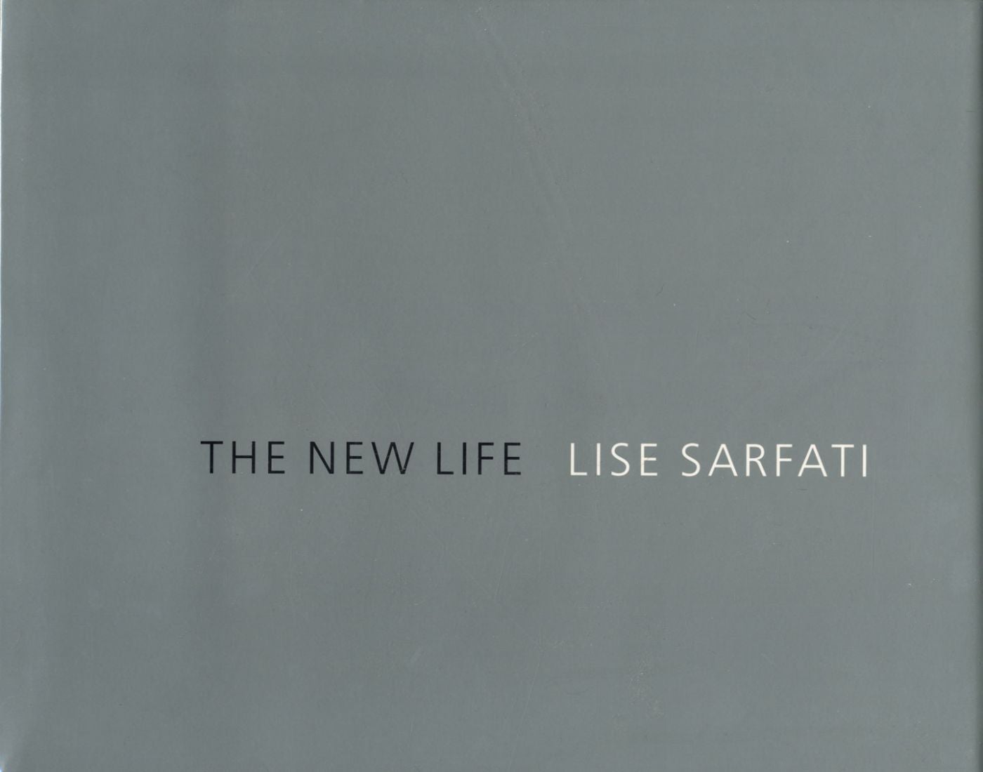 Lise Sarfati: The New Life / La Vie Nouvelle SIGNED | Lise SARFATI 