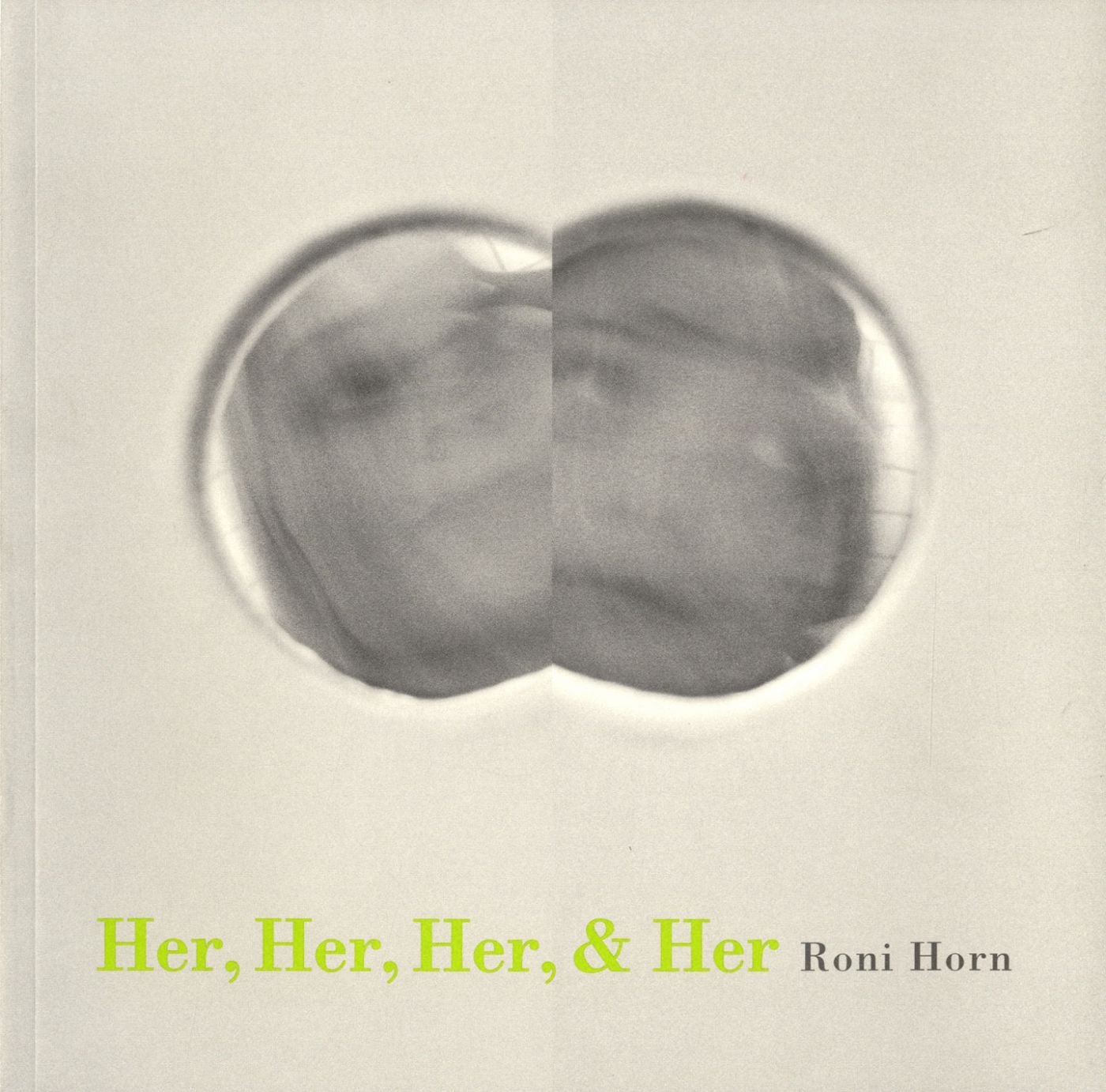 Roni Horn: Her, Her, Her, & Her [SIGNED]