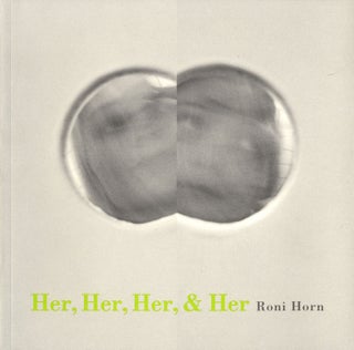 Item #101845 Roni Horn: Her, Her, Her, & Her [SIGNED]. Roni HORN