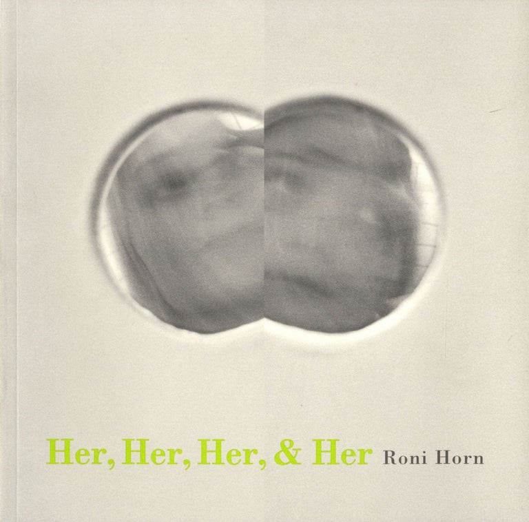 Roni Horn: Her, Her, Her, & Her [SIGNED
