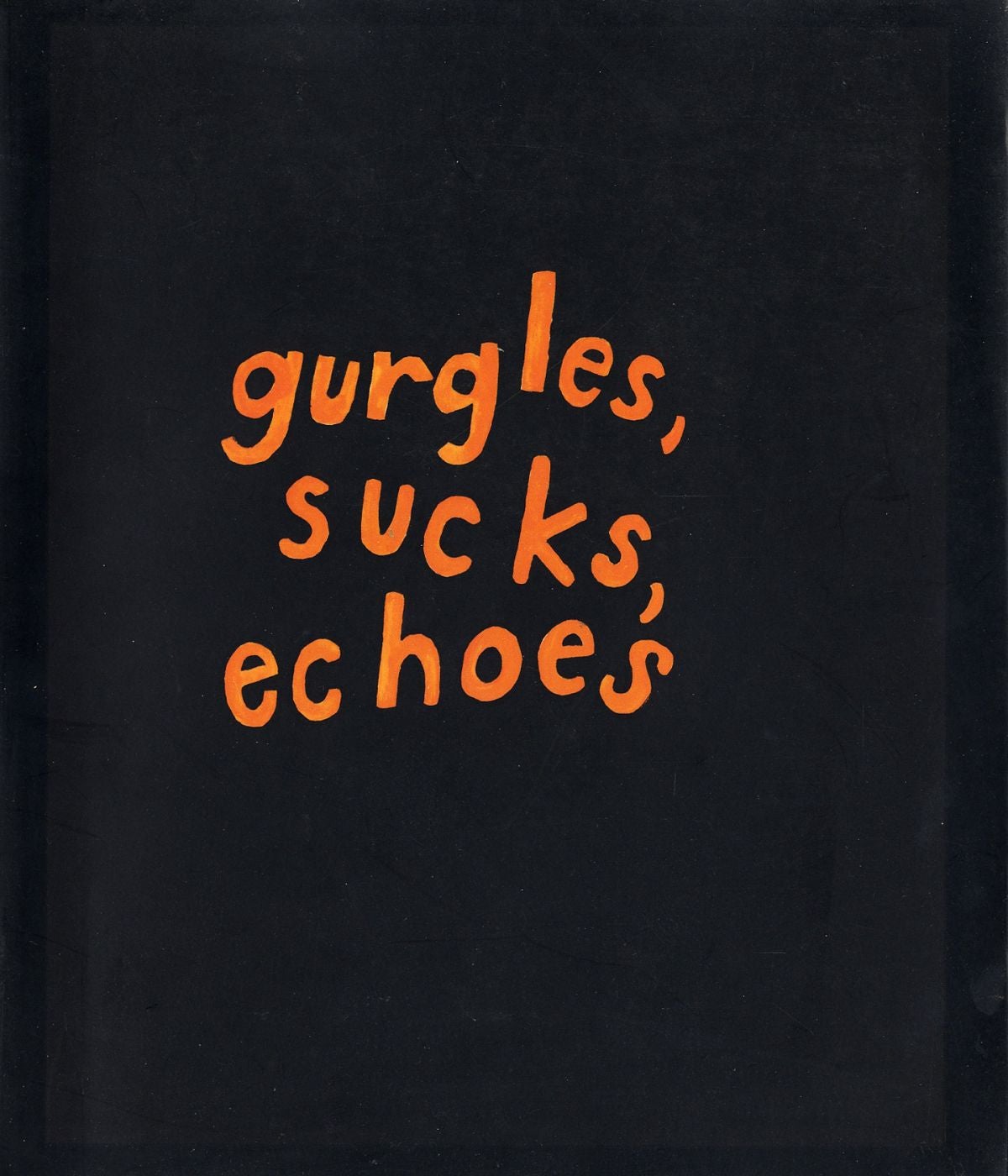 Roni Horn: Gurgles, Sucks, Echoes [SIGNED]