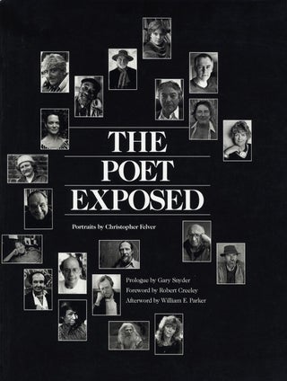 Item #101853 The Poet Exposed: Portraits by Christopher Felver (Hardbound Edition). Christopher...