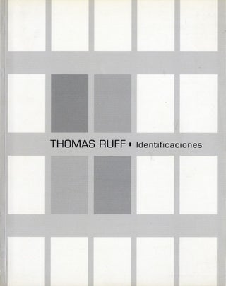 Item #101926 Thomas Ruff: Identificaciones. Thomas RUFF, Bernd M., SCHERER, Tobias, OSTRANDER,...