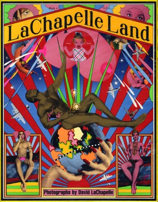 Item #102057 LaChapelle Land: Photographs by David LaChapelle (First Edition). David LACHAPELLE