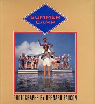 Item #102126 Bernard Faucon: Summer Camp. Bernard FAUCON