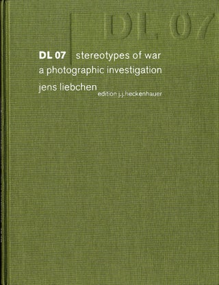 Item #102139 DL 07: Stereotypes of War, a Photographic Investigation, Limited Edition. Jens...