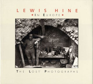 Item #102145 Lewis Hine in Europe: The Lost Photographs. Lewis HINE, Daile, KAPLAN