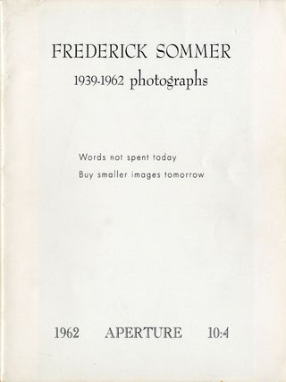 Item #102227 Aperture Volume 10, Number 4 (10:4): Frederick Sommer: 1939-1962 Photographs....