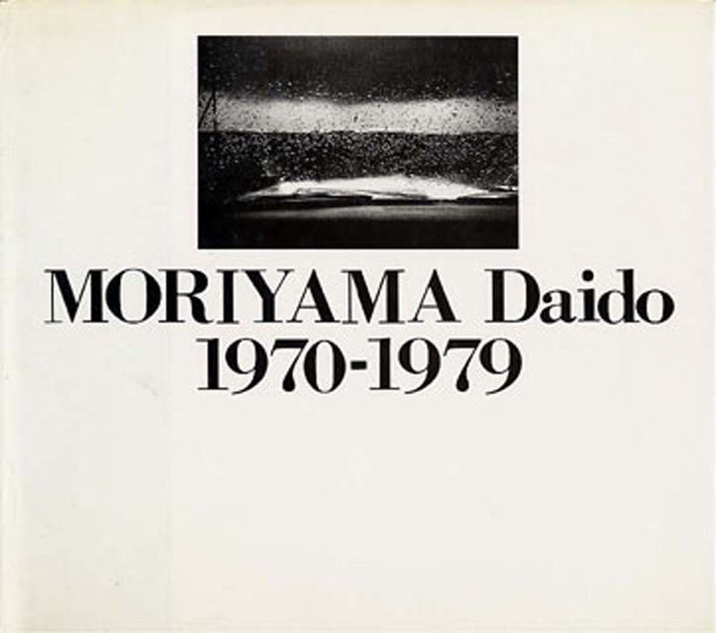 Moriyama Daido: 1970-1979 [SIGNED Twice]