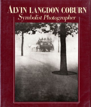 Item #102474 Alvin Langdon Coburn: Symbolist Photographer 1882-1966. Alvin Langdon COBURN, Mike,...