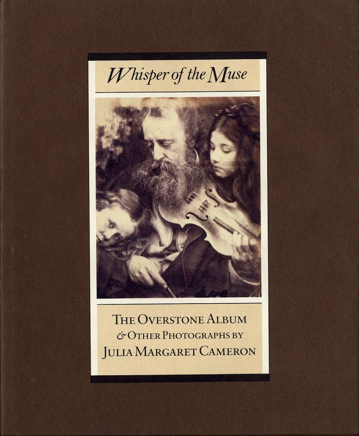 Whisper of the Muse: The Overstone Album & Other Photographs by Julia Margaret Cameron