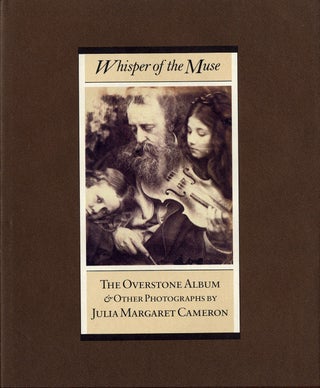 Item #102554 Whisper of the Muse: The Overstone Album & Other Photographs by Julia Margaret...