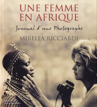 Item #102610 Mirella Ricciardi: Une Femme en Afrique: Journal d'une Photographe [SIGNED...