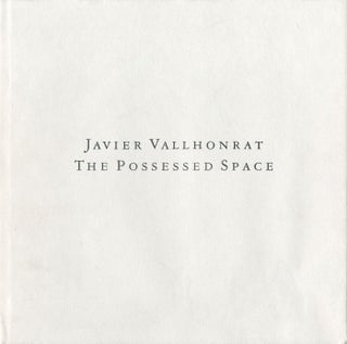 Item #102790 Javier Vallhonrat: The Possessed Space. Javier VALLHONRAT, Manuel, SANTOS