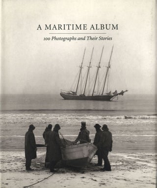 Item #102835 A Maritime Album: 100 Photographs and Their Stories. John SZARKOWSKI, Richard, BENSON