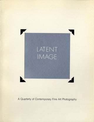 Item #103007 Latent Image: A Quarterly of Contemporary Fine Art Photography (Volume 1. No. 2 &...