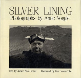 Item #103045 Silver Lining: Photographs by Anne Noggle [SIGNED]. Anne NOGGLE