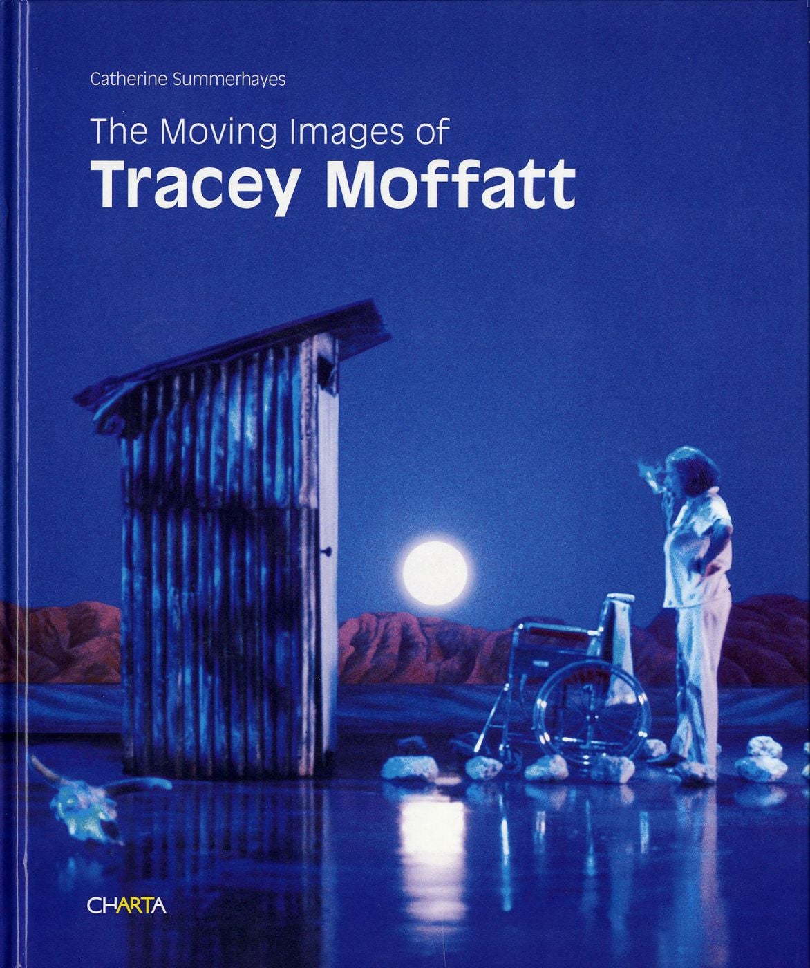 The Moving Images of Tracey Moffatt [SIGNED]