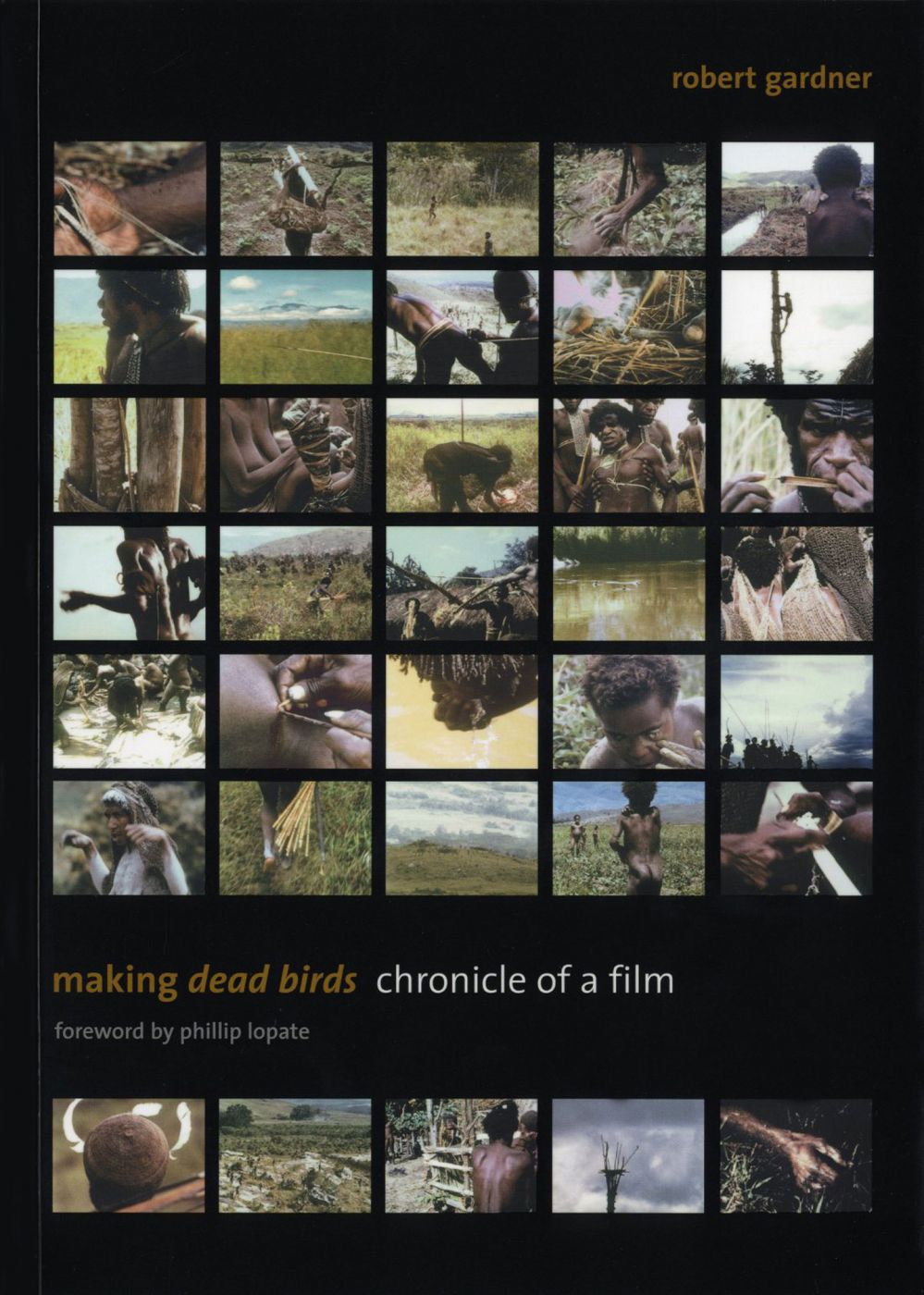 Robert Gardner: Making "Dead Birds" - Chronicle of a Film, Limited Edition (with Print)