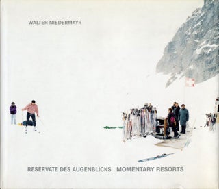 Item #105748 Walter Niedermayr: Reservate Des Augenblicks (Momentary Resorts). Walter NIEDERMAYR,...