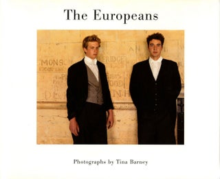 Item #105917 The Europeans: Photographs by Tina Barney. Tina BARNEY, Graham, SHEFFIELD, Merry,...